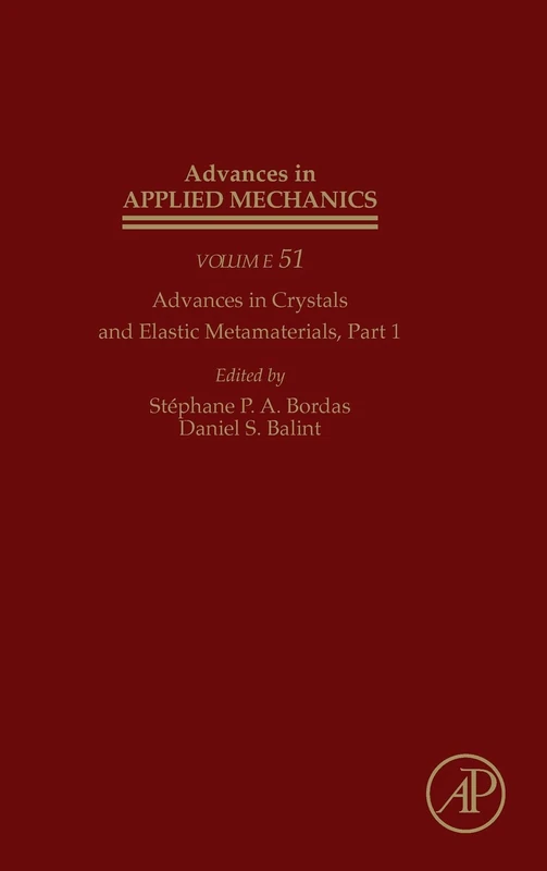 Advances in Crystals and Elastic Metamaterials, Part 1 (Volume 51) (Advances in Applied Mechanics, Volume 51)