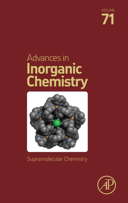 Supramolecular Chemistry (Volume 71) (Advances in Inorganic Chemistry, Volume 71)