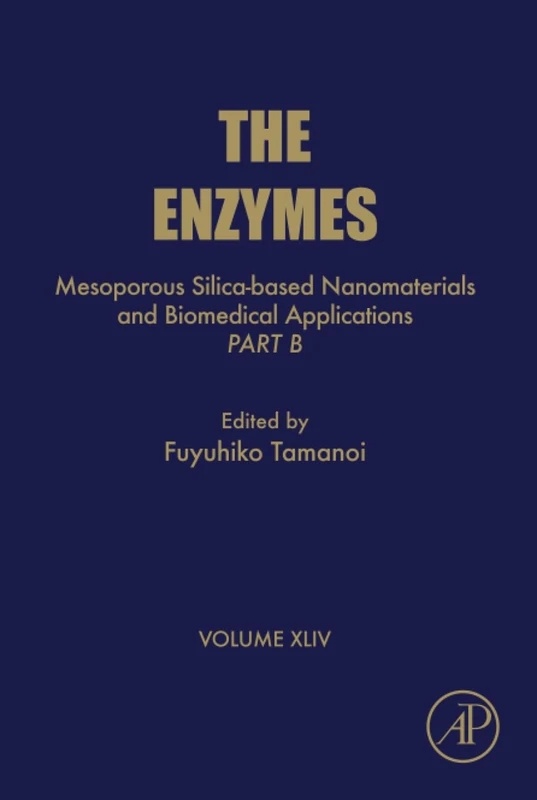 Mesoporous Silica-based Nanomaterials and Biomedical Applications - Part B: Volume 44 (The Enzymes, Volume 44)