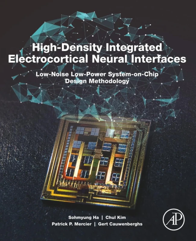 High-Density Integrated Electrocortical Neural Interfaces: Low-Noise Low-Power System-on-Chip Design Methodology