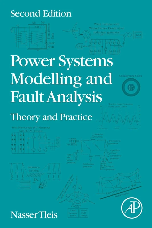 Power Systems Modelling and Fault Analysis: Theory and Practice