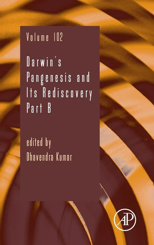 Darwin’s Pangenesis and Its Rediscovery Part B (Volume 102) (Advances in Genetics, Volume 102)