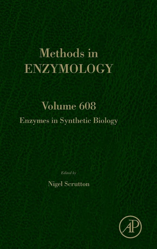 Enzymes in Synthetic Biology (Volume 608) (Methods in Enzymology, Volume 608)