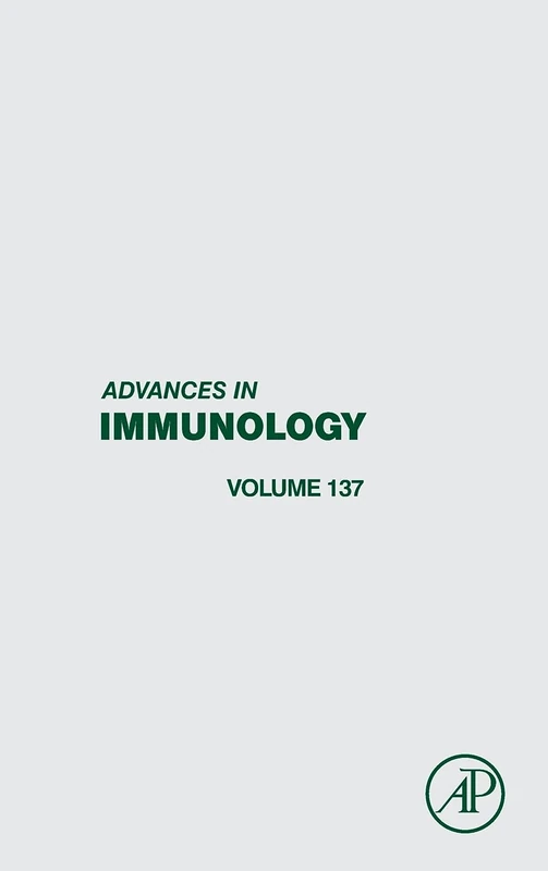 Academic Press Advances in Immunology (Volume 137) Book