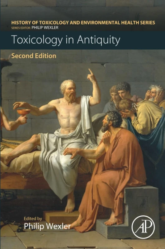 Toxicology in Antiquity: Toxicology in Antiquity Volume I (History of Toxicology and Environmental Health)