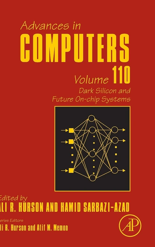 Academic Press Dark Silicon and Future On-chip Systems Vol 110