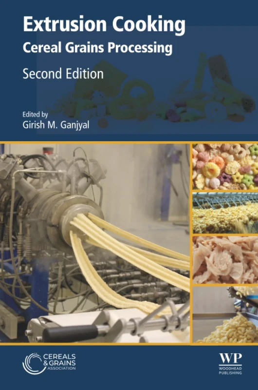 Extrusion Cooking: Cereal Grains Processing