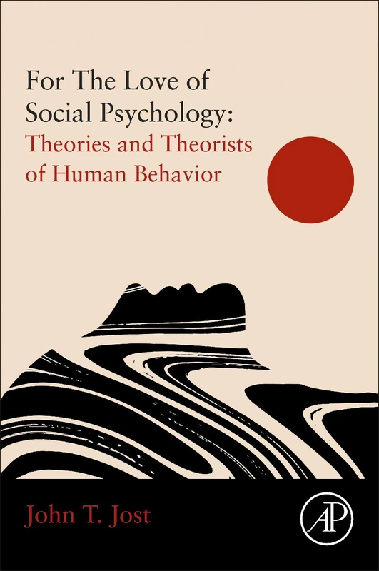 For The Love of Social Psychology: Theories and Theorists of Human Behavior