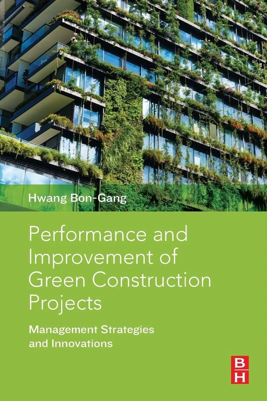 Performance and Improvement of Green Construction Projects: Management Strategies and Innovations