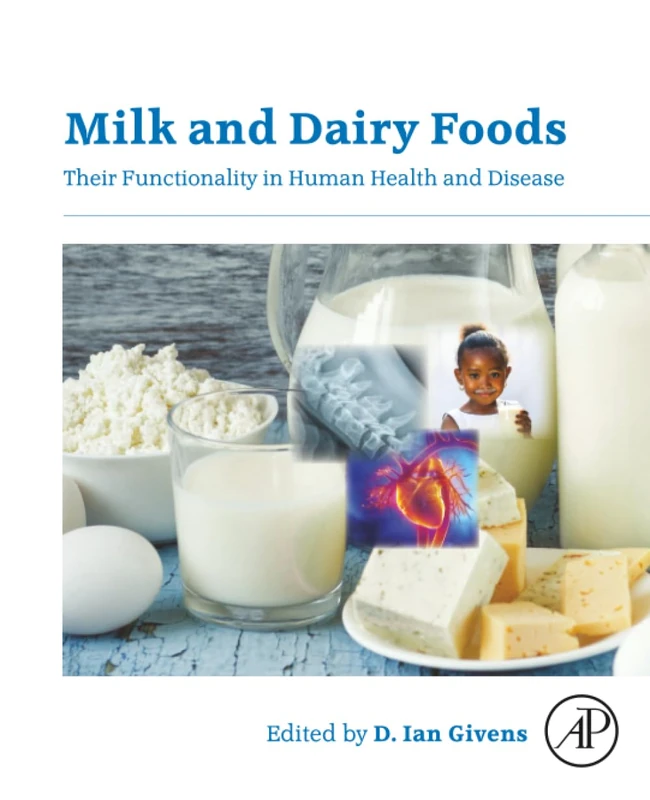 Milk and Dairy Foods: Their Functionality in Human Health and Disease