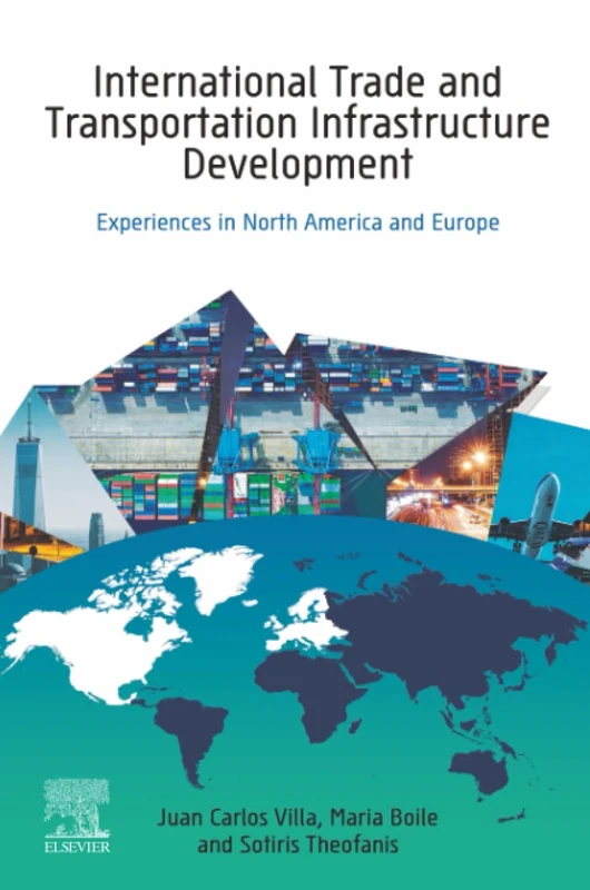 International Trade and Transportation Infrastructure Development: Experiences in North America and Europe
