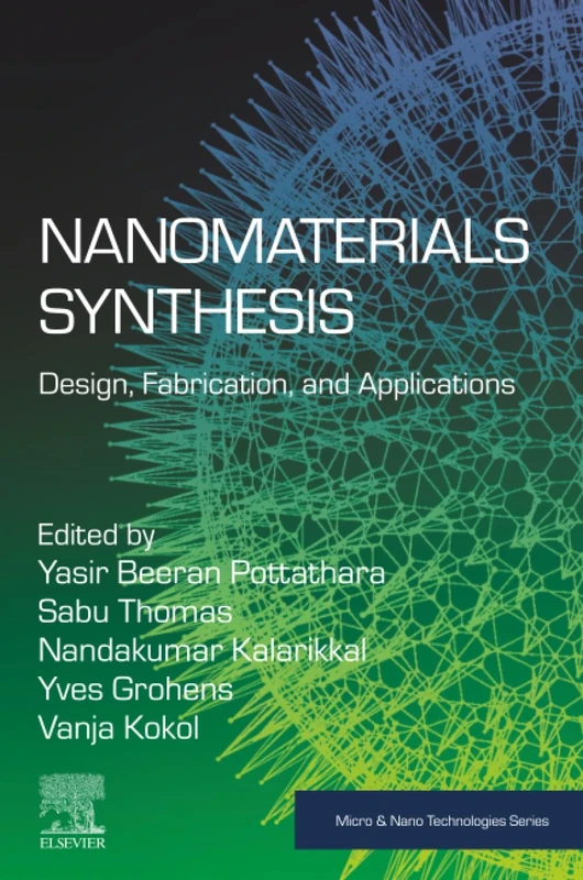 Nanomaterials Synthesis: Design, Fabrication and Applications (Micro and Nano Technologies)