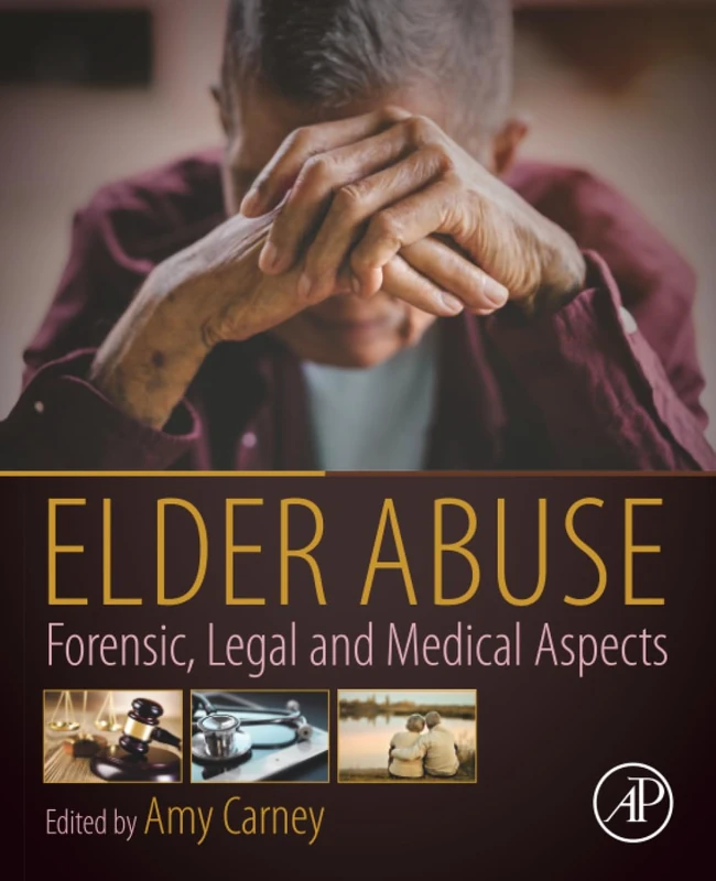 Elder Abuse: Forensic, Legal and Medical Aspects