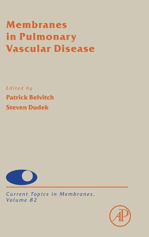 Membranes in Pulmonary Vascular Disease (Volume 82) (Current Topics in Membranes, Volume 82)