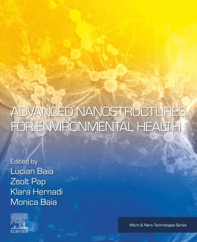 Advanced Nanostructures for Environmental Health (Micro and Nano Technologies)