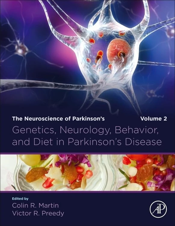 Genetics, Neurology, Behavior, and Diet in Parkinson's Disease: The Neuroscience of Parkinson’s Disease, Volume 2