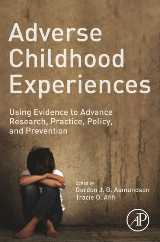 Adverse Childhood Experiences: Using Evidence to Advance Research, Practice, Policy, and Prevention