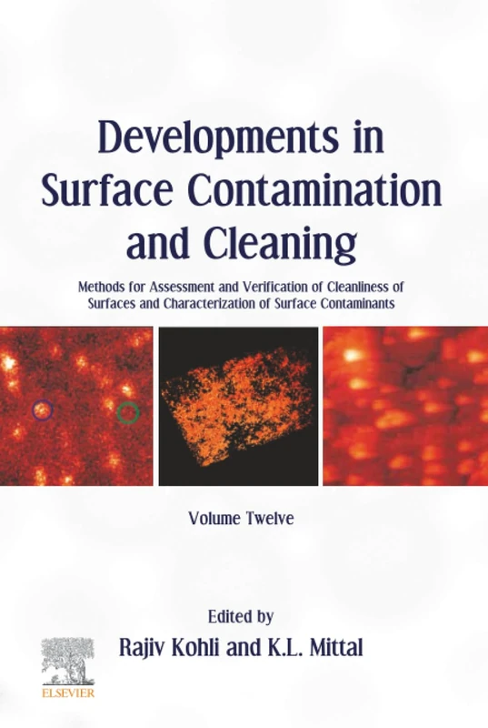 Developments in Surface Contamination and Cleaning, Volume 12: Methods for Assessment and Verification of Cleanliness of Surfaces and Characterization of Surface Contaminants