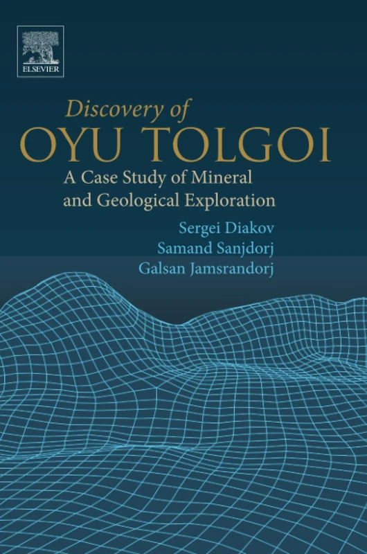 Elsevier Discovery of Oyu Tolgoi - Mineral Exploration Book