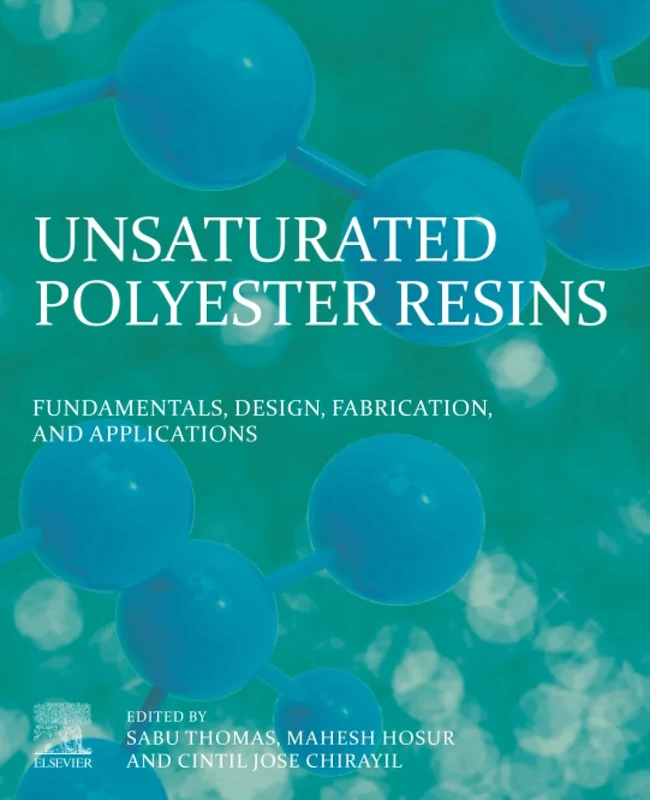 Unsaturated Polyester Resins: Fundamentals, Design, Fabrication, and Applications