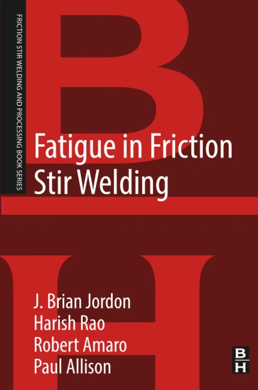 Fatigue in Friction Stir Welding (Friction Stir Welding and Processing)