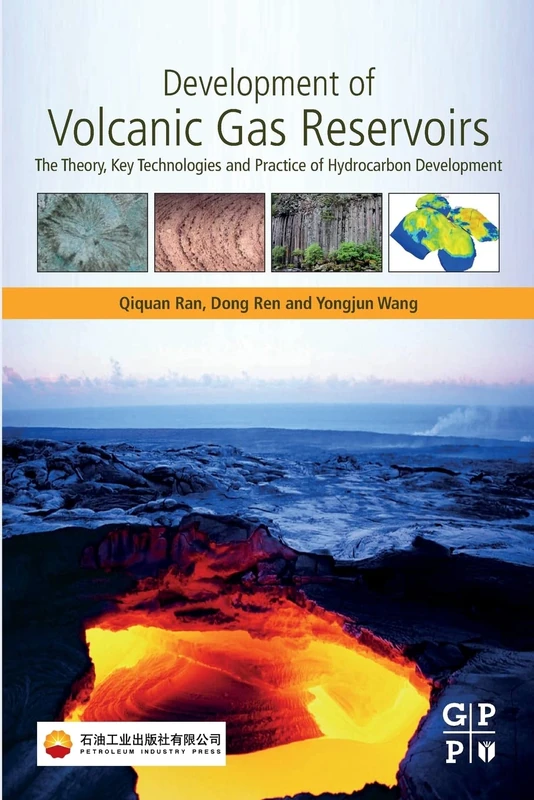 Development of Volcanic Gas Reservoirs: The Theory, Key Technologies and Practice of Hydrocarbon Development