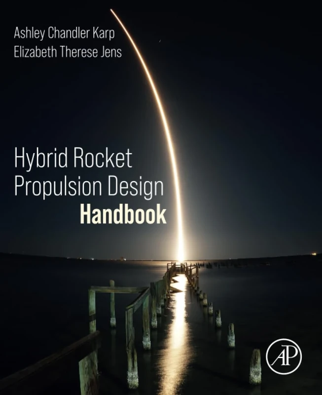 Hybrid Rocket Propulsion Design Handbook