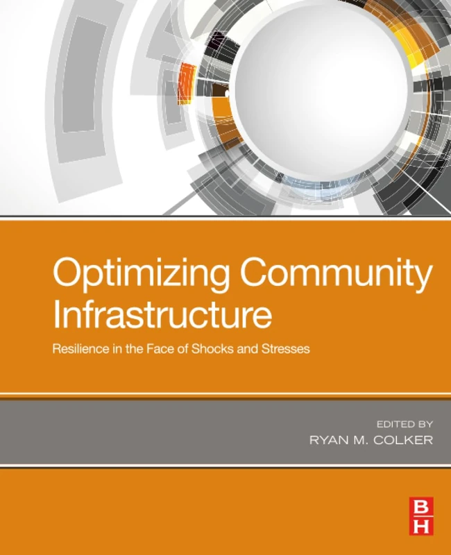 Optimizing Community Infrastructure: Resilience in the Face of Shocks and Stresses