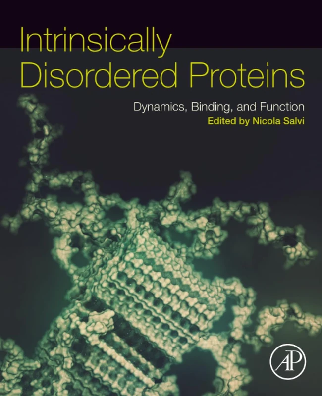 Intrinsically Disordered Proteins: Dynamics, Binding, and Function