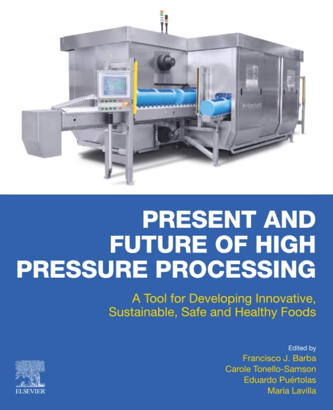 Present and Future of High Pressure Processing: A Tool for Developing Innovative, Sustainable, Safe and Healthy Foods