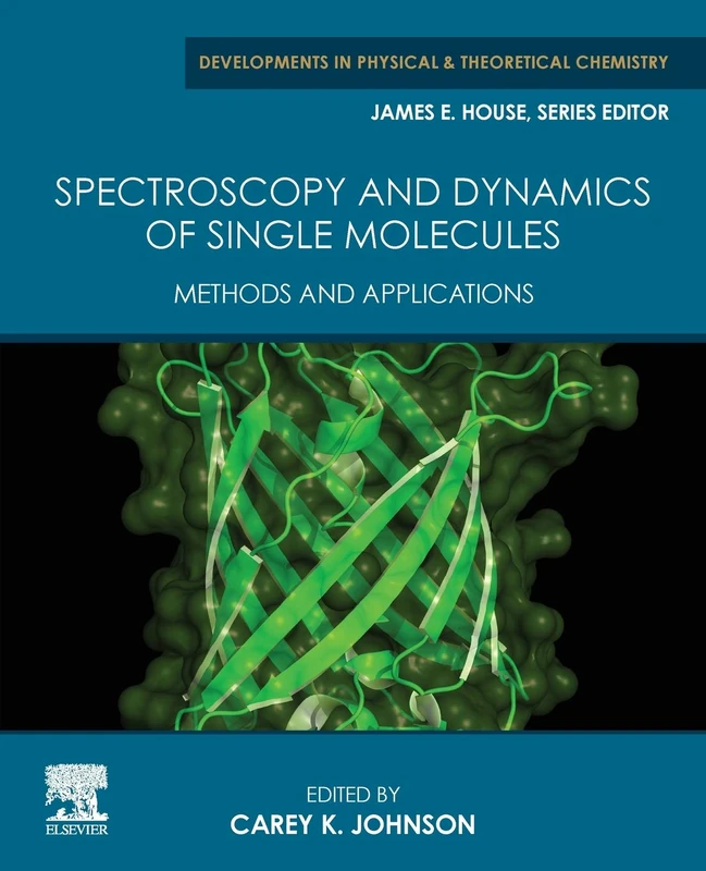 Spectroscopy and Dynamics of Single Molecules: Methods and Applications (Developments in Physical & Theoretical Chemistry)