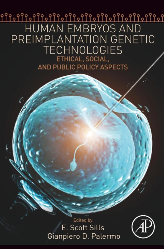 Human Embryos and Preimplantation Genetic Technologies: Ethical, Social, and Public Policy Aspects