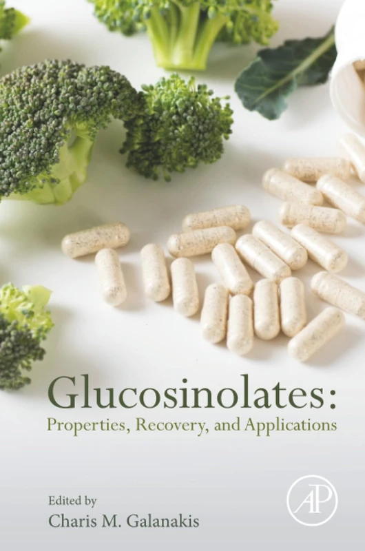 Glucosinolates: Properties, Recovery, and Applications