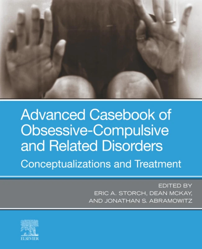 Advanced Casebook of Obsessive-Compulsive and Related Disorders: Conceptualizations and Treatment
