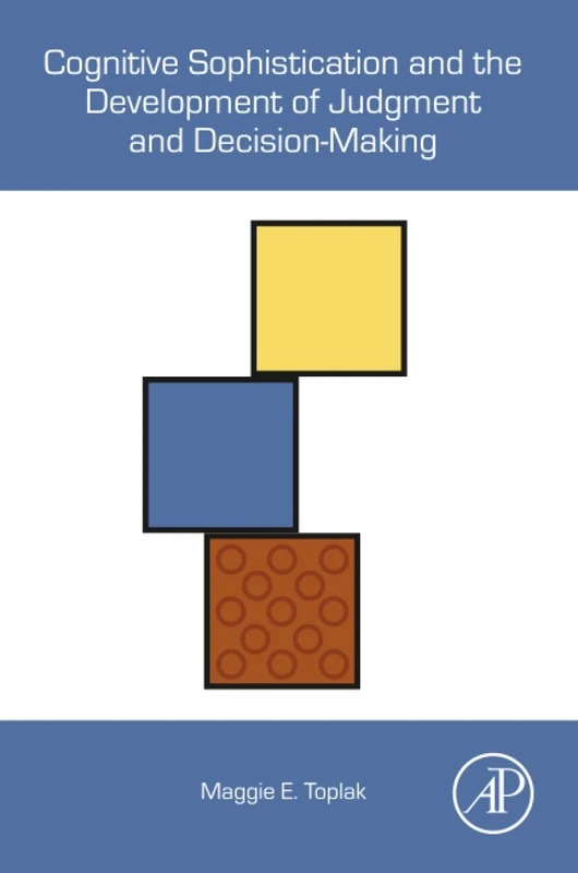 Cognitive Sophistication and the Development of Judgment and Decision-Making - Image 1