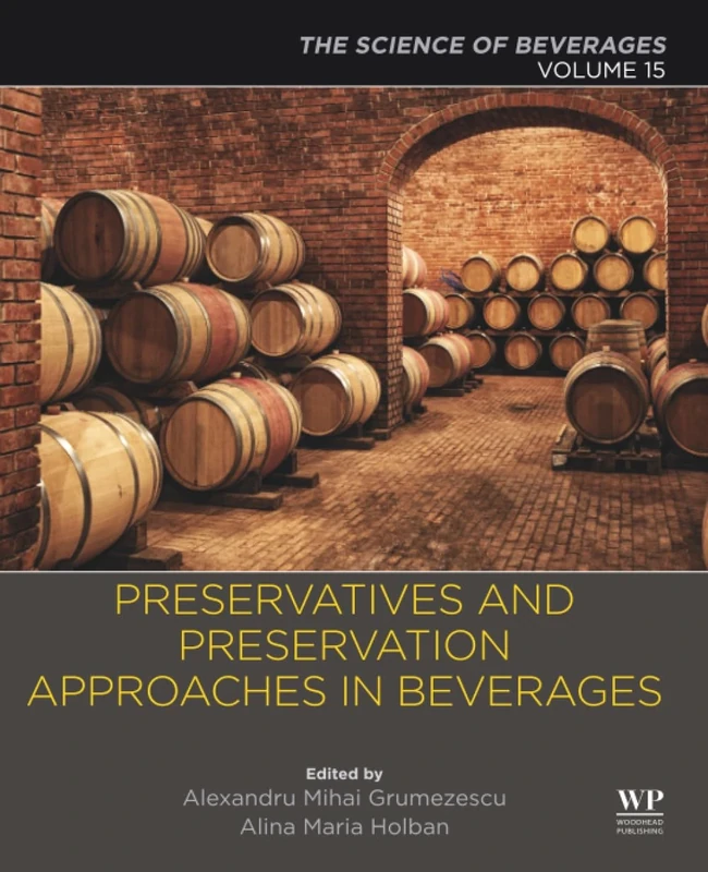 Preservatives and Preservation Approaches in Beverages: Volume 15: The Science of Beverages