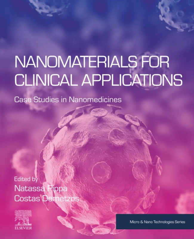 Nanomaterials for Clinical Applications: Case Studies in Nanomedicines (Micro and Nano Technologies)