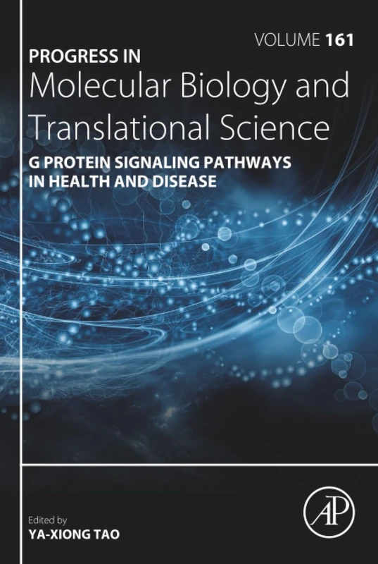 G Protein Signaling Pathways in Health and Disease: Volume 161 (Progress in Molecular Biology and Translational Science, Volume 161)