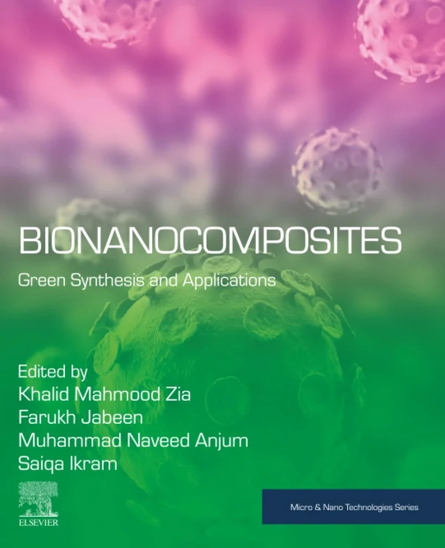Bionanocomposites: Green Synthesis and Applications (Micro and Nano Technologies)