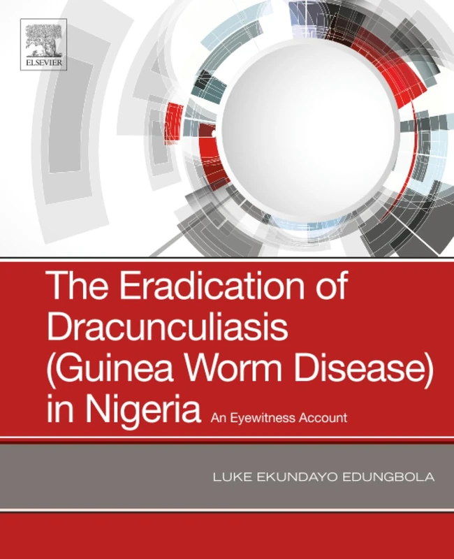 The Eradication of Dracunculiasis (Guinea Worm Disease) in Nigeria: An Eyewitness Account