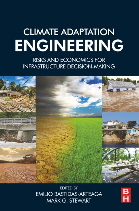 Climate Adaptation Engineering: Risks and Economics for Infrastructure Decision-Making
