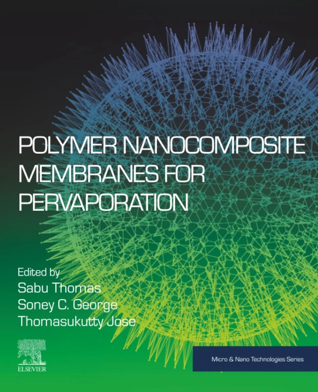 Polymer Nanocomposite Membranes for Pervaporation (Micro and Nano Technologies)