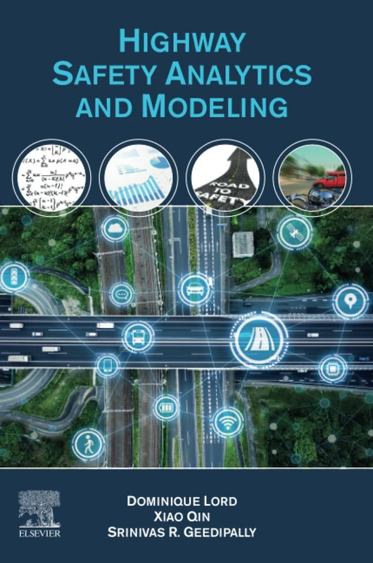 Highway Safety Analytics and Modeling: Techniques and Methods for Analyzing Crash Data