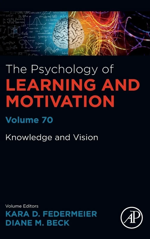 Knowledge and Vision (Volume 70) (Psychology of Learning and Motivation, Volume 70)