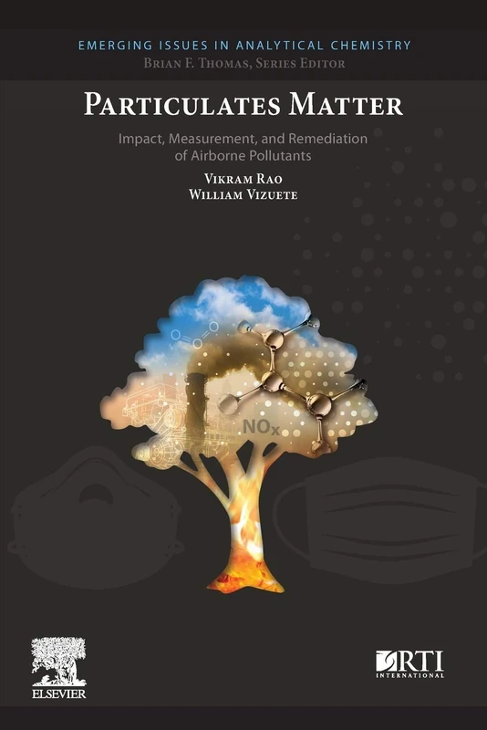 Particulates Matter: Impact, Measurement, and Remediation of Airborne Pollutants (Emerging Issues in Analytical Chemistry) - Image 1