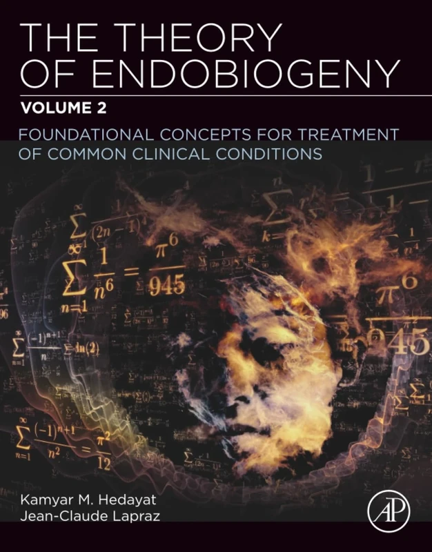 The Theory of Endobiogeny: Volume 2: Foundational Concepts for Treatment of Common Clinical Conditions