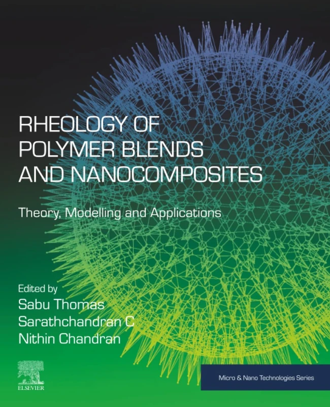 Rheology of Polymer Blends and Nanocomposites: Theory, Modelling and Applications (Micro and Nano Technologies)
