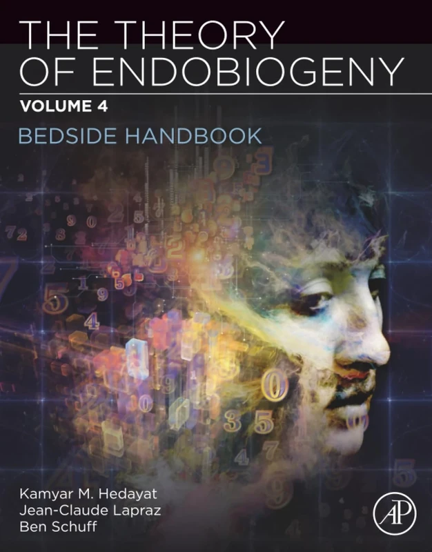 The Theory of Endobiogeny: Volume 4: Bedside Handbook