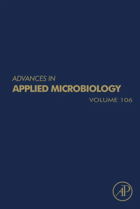 Advances in Applied Microbiology: Volume 106