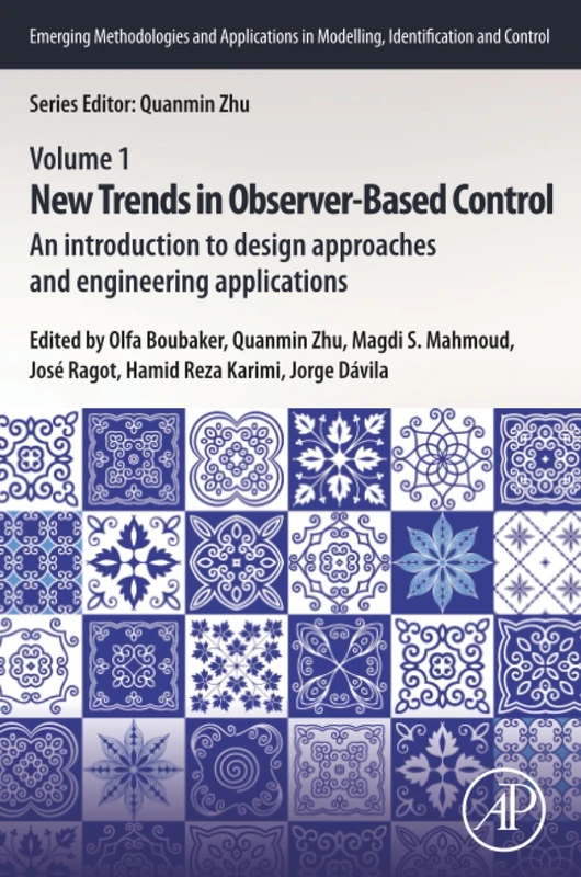 New Trends in Observer-Based Control: An Introduction to Design Approaches and Engineering Applications (Emerging Methodologies and Applications in Modelling, Identification and Control)